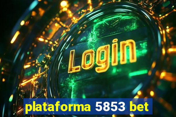 plataforma 5853 bet